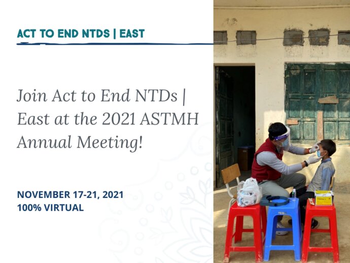 Join Act to End NTDs | East at the 2021 ASTMH Annual Meeting 
